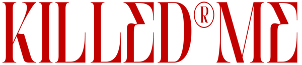 KILLED®ME